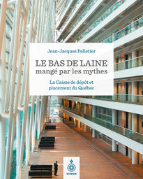 Le bas de laine mangé par les mythes: la Caisse de dépôt et placement du Québec